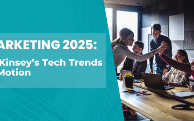 Marketing 2025: McKinsey’s Tech Trends In Motion