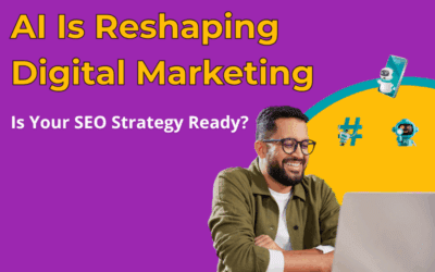 AI Is Reshaping Digital Marketing: Is Your SEO Strategy Ready?