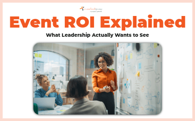 Event ROI Explained: What Leadership Actually Wants to See